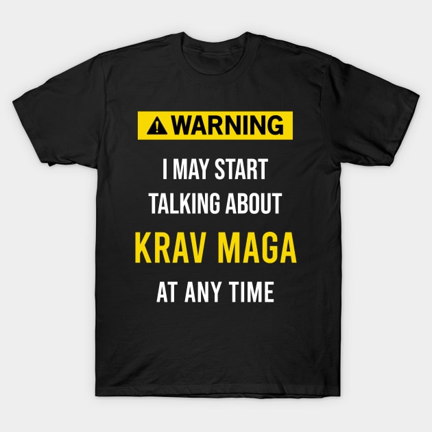 Warning Krav Maga T-Shirt by blakelan128